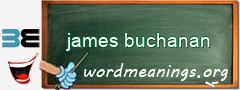 WordMeaning blackboard for james buchanan